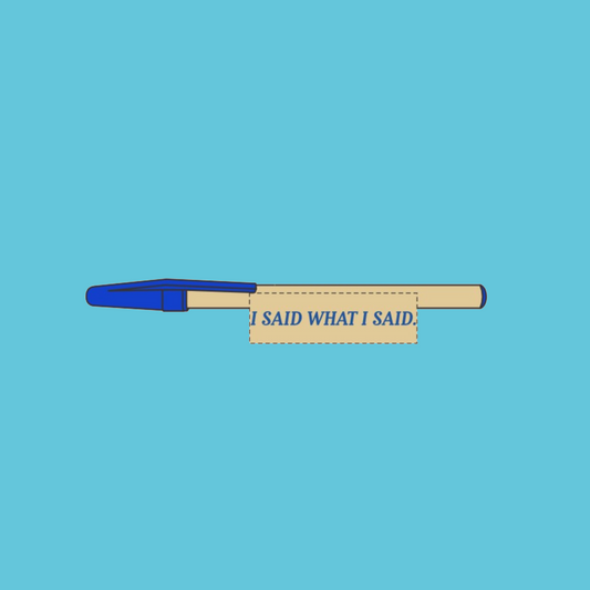 I Said What I Said Ballpoint Pen